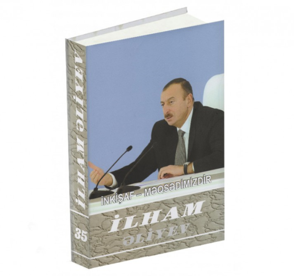 “İlham Əliyev. İnkişaf - məqsədimizdir” çoxcildliyinin otuz beşinci cildi çapdan çıxıb